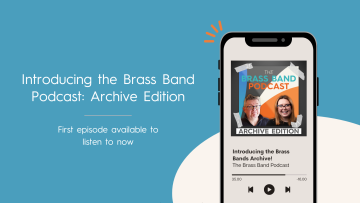 A graphic of a phone set up to look like a podcast is playing. On the screen is written Introducing the Brass Bands Archive