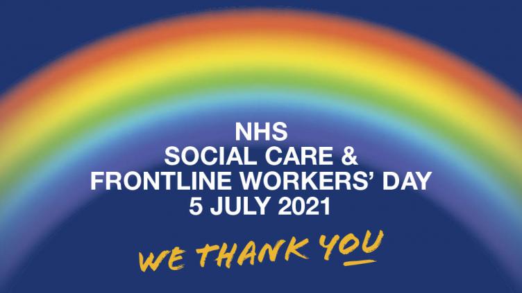 NHS, social care and frontline workers' day is written in text overlaying a picture of a rainbow